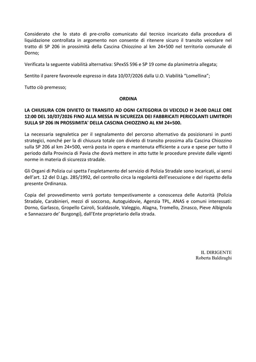 Ordinanza n.301/2026 - chiusura con divieto di transito ad ogni categoria di veicolo h 24:00 dalle ore 15:00 del 10/07/2026 fino alla messa in sicurezza dei fabbricati pericolanti limitrofi sulla SP 206 in prossimita' della cascina Chiozzino al km 24+500.