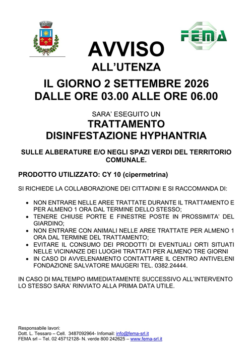 Il giorno 2 settembre 2026  dalle ore 03.00 alle ore 06.00  sarà eseguito un  trattamento disinfestazione hyphantria 
