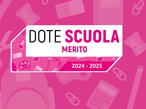 Dote Scuola as 2024/25 – Componente Merito e interventi antidispersione